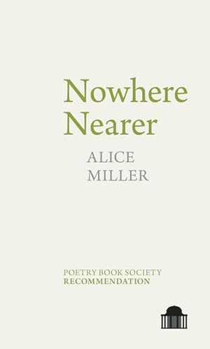 Miller, Alice. Nowhere Nearer. Liverpool University Press, 2018.