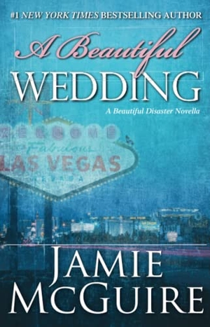 Mcguire, Jamie. A Beautiful Wedding - A Beautiful Disaster Novella. Atria Books, 2014.