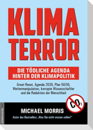 Klima Terror - Die tödliche Agenda hinter der Klimapolitik