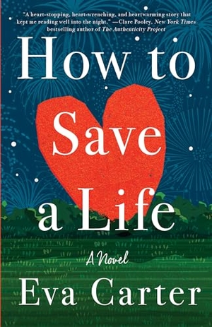 Carter, Eva. How to Save a Life. Random House Publishing Group, 2022.