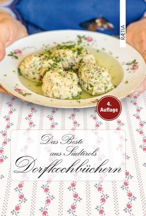 Heiss, Anna (Hrsg.). Das Beste aus Südtirols Dorfkochbüchern. Edition Raetia, 2019.