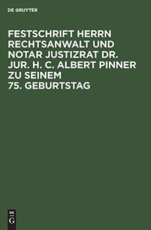 Bergmann, Ludwig / Clemens Schaefer. Festschrift Herrn Rechtsanwalt und Notar Justizrat Dr. jur. h. c. Albert Pinner zu seinem 75. Geburtstag. De Gruyter, 1932.