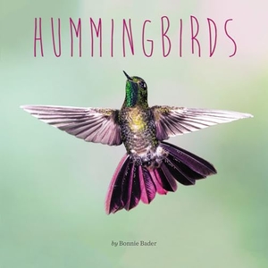 Bader, Bonnie. Hummingbirds. Penguin Young Readers Group, 2015.