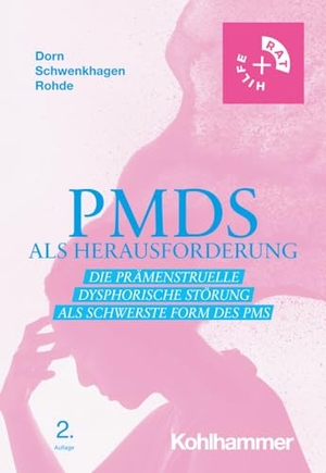Dorn, Almut / Schwenkhagen, Anneliese et al. PMDS als Herausforderung - Die Prämenstruelle Dysphorische Störung als schwerste Form des PMS. Kohlhammer W., 2023.