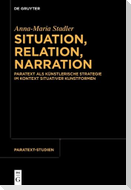 Situation, Relation, Narration
