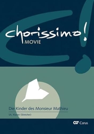 chorissimo! MOVIE Bd.1 - Die Kinder des Monsieur Mathieu. Carus-Verlag Stuttgart, 2009.
