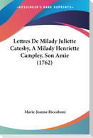 Lettres De Milady Juliette Catesby, A Milady Henriette Campley, Son Amie (1762)