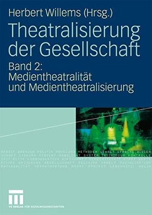 Willems, Herbert (Hrsg.). Theatralisierung der Gesellschaft - Band 2: Medientheatralität und Medientheatralisierung. VS Verlag für Sozialwissenschaften, 2009.