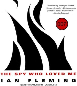 Fleming, Ian. The Spy Who Loved Me. Blackstone Publishing, 2014.