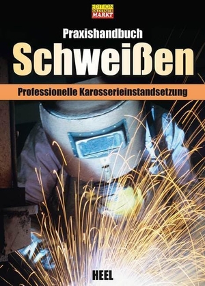 Praxishandbuch Schweißen - Grundlagen - Technik - Praxis. Schritt für Schritt zur professionellen Karosserie-Reparatur. Heel Verlag GmbH, 2023.