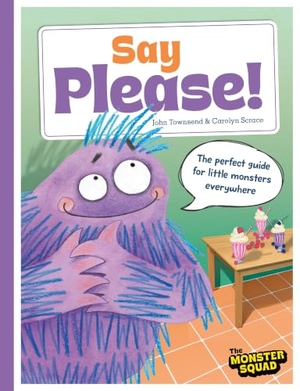 Townsend, John. Monster Manners: Say Please!. Bonnier Books Ltd, 2026.