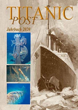 Schweiz, Titanic-Verein / Henning Pfeifer (Hrsg.). Titanic Post - Jahrbuch 2020 des Titanic-Vereins Schweiz. Books on Demand, 2020.