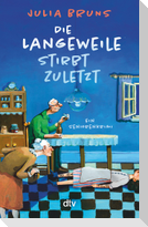 Die Langeweile stirbt zuletzt