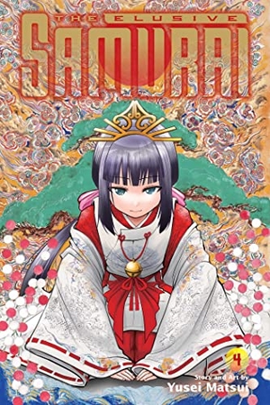 Matsui, Yusei. The Elusive Samurai, Vol. 4 - Desire to Survive 1334. Viz Media, Subs. of Shogakukan Inc, 2023.