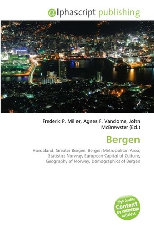 Miller, Frederic P. / Agnes F. Vandome et al (Hrsg.). Bergen - Hordaland, Greater Bergen, Bergen Metropolitan Area, Statistics Norway,        European Capital of Culture, Geography of Norway, Demographics of Bergen. OmniScriptum, 2026.