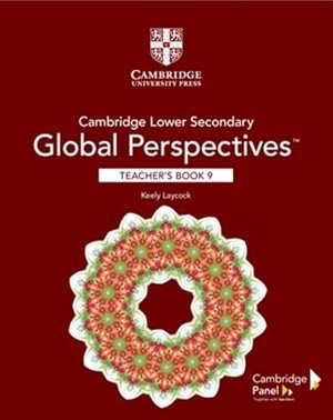 Laycock, Keely. Cambridge Lower Secondary Global Perspectives Stage 9 Teacher's Book. Cambridge University Press, 2020.