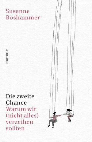 Boshammer, Susanne. Die zweite Chance - Warum wir (nicht alles) verzeihen sollten. Rowohlt Verlag GmbH, 2020.