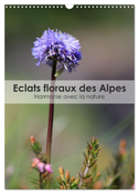 Éclats floraux des Alpes - Harmonie avec la nature (Calendrier mural 2025 DIN A3 horizontal), CALVENDO calendrier mensuel