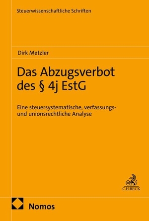 Metzler, Dirk. Das Abzugsverbot des § 4j EStG - Eine steuersystematische, verfassungs- und unionsrechtliche Analyse. Nomos Verlags GmbH, 2026.