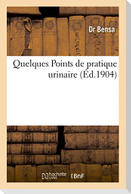 Quelques Points de Pratique Urinaire