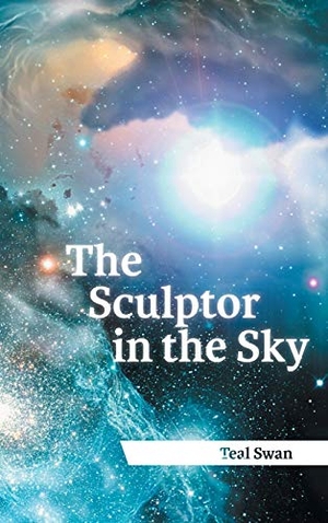 Scott, Teal / Teal Swan. The Sculptor in the Sky. AuthorHouse, 2011.