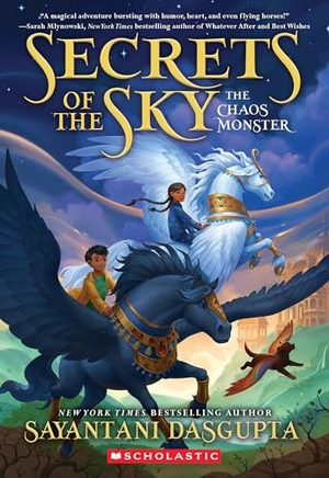 Dasgupta, Sayantani. The Chaos Monster (Secrets of the Sky #1). Scholastic Inc., 2025.