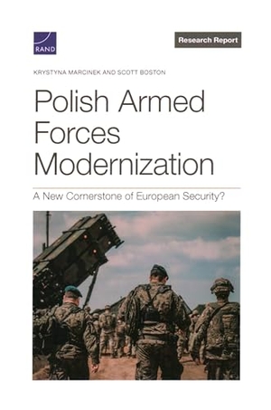 Marcinek, Krystyna / Scott Boston. Polish Armed Forces Modernization - A New Cornerstone of European Security?. RAND Corporation, 2025.