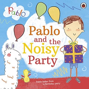 Pablo. Pablo: Pablo and the Noisy Party. Penguin Random House Children's UK, 2020.