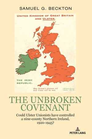 Beckton, Samuel. The Unbroken Covenant - Could Ulster Unionists have controlled a nine-county Northern Ireland, 1920-1945?. Peter Lang Group AG, 2025.
