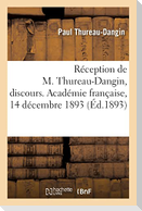 Réception de M. Thureau-Dangin, discours. Académie française, 14 décembre 1893