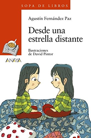 Fernández Paz, Agustín / David Pintor. Desde una estrella distante. Anaya Educación, 2013.