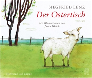 Lenz, Siegfried. Der Ostertisch - Mit Illustrationen von Jacky Gleich. Hoffmann und Campe Verlag, 2022.