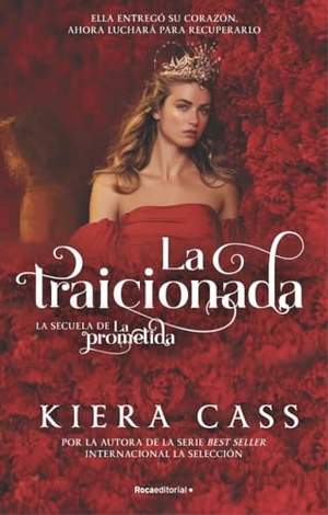 Cass, Kiera. La Traicionada / The Betrayed. Prh Grupo Editorial, 2021.