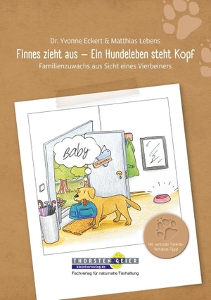 Lebens, Matthias / Eckert Yvonne. Finnes zieht aus - Ein Hundeleben steht Kopf - Familienzuwachs aus Sicht eines Vierbeiners. Kleintierverlag.de, 2023.