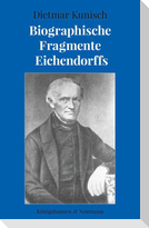 Biographische Fragmente Eichendorffs
