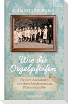 Wie die Orgelpfeifen