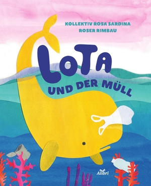 Rimbau, Roser. Lota und der Müll. Alibri Verlag, 2020.