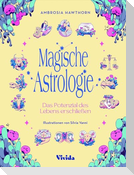 Magische Astrologie. Das Potenzial des Lebens erschließen (VIVIDA)