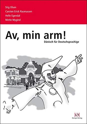 Olsen, Stig / Rasmussen, Carsten-Erick et al. Av, min arm! - Dänisch für Deutschsprachige - Lehrbuch mit CD. Buske Helmut Verlag GmbH, 2020.