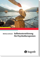 Selbstunterstützung für Psychotherapeuten
