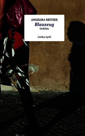 Reitzer, Angelika. Blauzeug - Gedichte. Limbus Verlag, 2025.