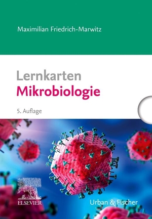 Friedrich-Marwitz, Maximilian. Lernkarten Mikrobiologie. Urban & Fischer/Elsevier, 2022.