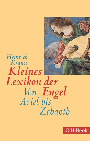 Krauss, Heinrich. Kleines Lexikon der Engel - Von Ariel bis Zebaoth. C.H. Beck, 2018.