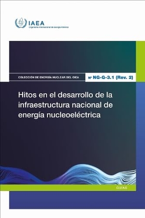International Atomic Energy Agency. Hitos En El Desarrollo de la Infraestructura Nacional de Energía Nucleoeléctrica. Mare Nostrum, 2026.