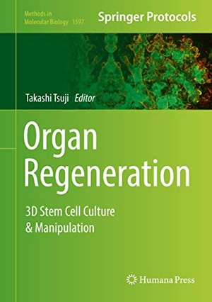 Tsuji, Takashi (Hrsg.). Organ Regeneration - 3D Stem Cell Culture & Manipulation. Springer New York, 2017.