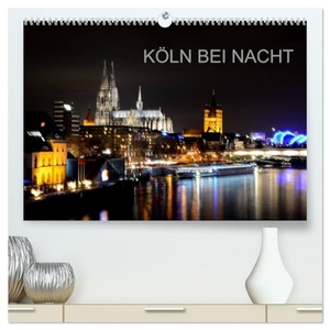 Brehm, Frank. KÖLN BEI NACHT (hochwertiger Premium Wandkalender 2025 DIN A2 quer), Kunstdruck in Hochglanz - Köln bei Nacht fotografiert aus den unterschiedlichsten Perspektiven. Calvendo, 2024.
