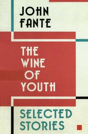 Fante, John. Wine of Youth, The. HarperCollins, 2024.