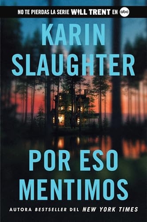 Slaughter, Karin. Por Eso Mentimos - This Is Why We Lied (Spanish Edition). HarperCollins, 2025.