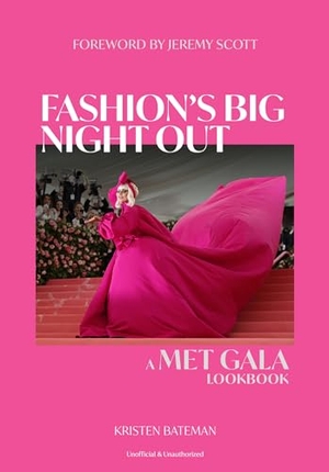 Bateman, Kristen. Fashion's Big Night Out - A Met Gala Lookbook. Headline Publishing Group, 2024.