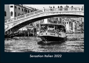 Tobias Becker. Sensation Italien 2022 Fotokalender DIN A4 - Monatskalender mit Bild-Motiven aus Orten und Städten, Ländern und Kontinenten. Vero Kalender, 2021.